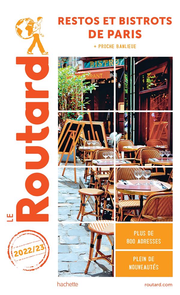 Guide du Routard : restos et bistrots de Paris + proche banlieue (édition 2022/2023)