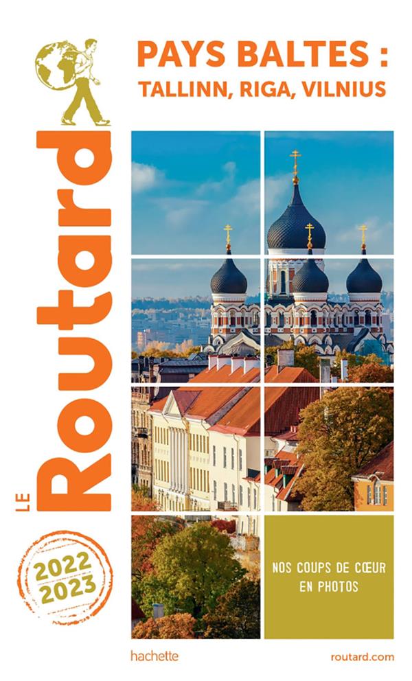 Guide du Routard : Pays baltes : Tallinn, Riga, Vilnius (édition 2022/2023)