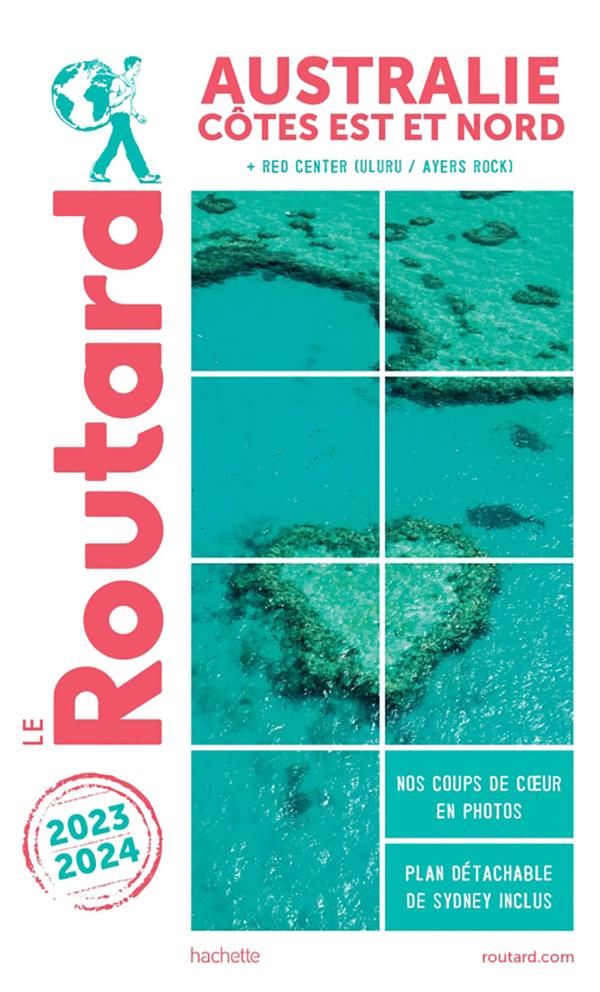 Guide du Routard : Australie côtes est et nord ; + red center (Uluru / Ayers Rock) (édition 2023/2024)