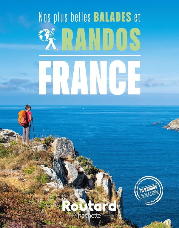 Guide du Routard : nos plus belles balades et randos en France