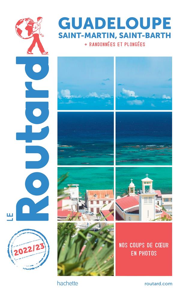 Guide du Routard : Guadeloupe, Saint-Martin, Saint-Barth ; + randonnées et plongées (édition 2022/2023)