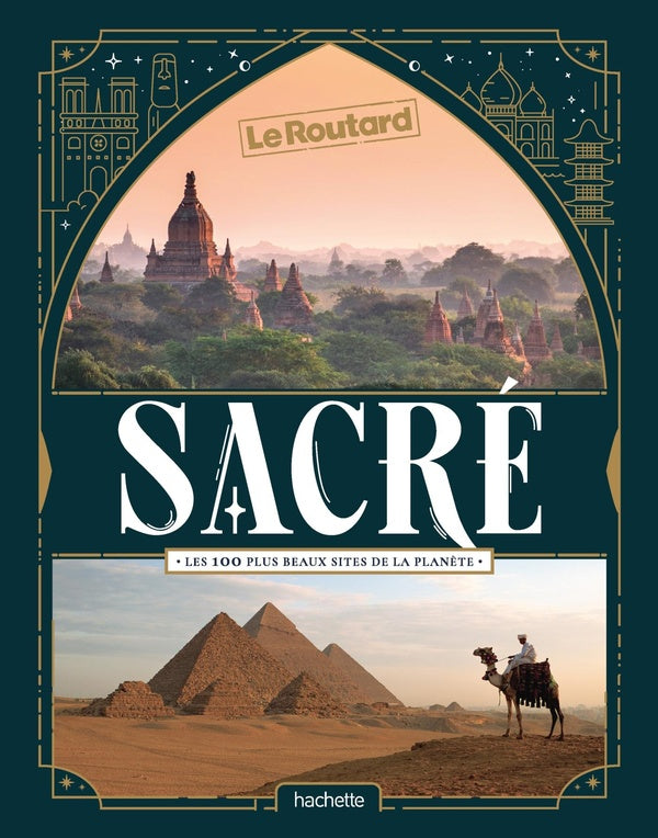 Guide du Routard : sacré, les 100 plus beaux sites de la planète