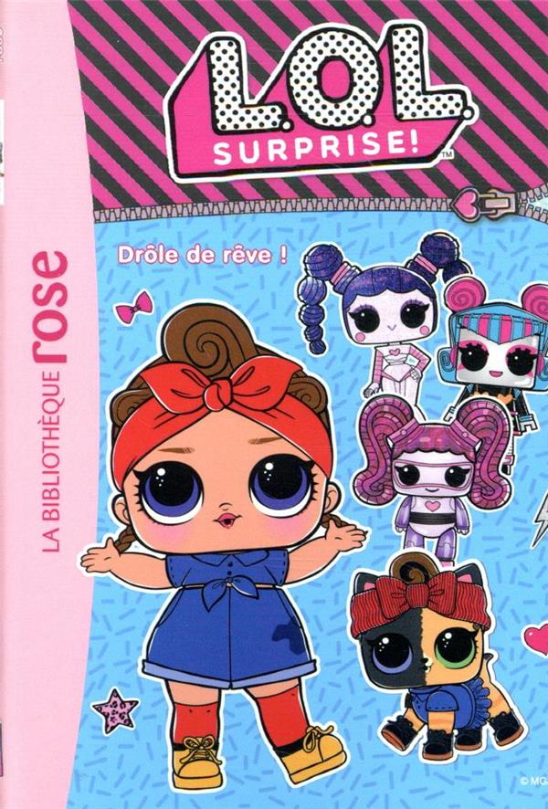 L.O.L. surprise ! Tome 10 : drôle de rêve !