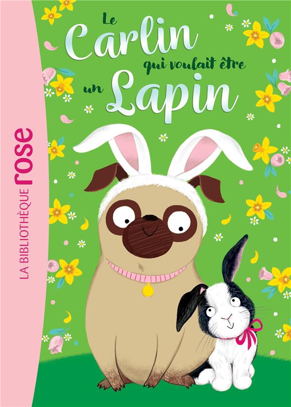 Le carlin qui voulait être... Tome 3 : un lapin