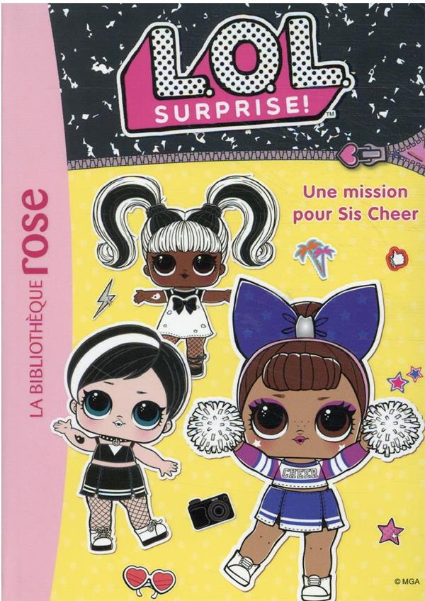 L.O.L. surprise ! Tome 15 : une mission pour Sis Cheer