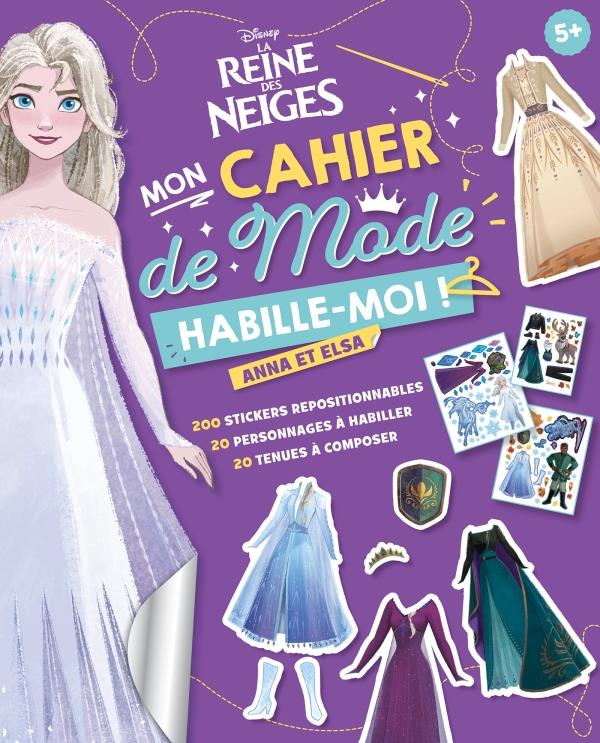 La Reine des Neiges 2 : mon cahier de mode habille-moi ! Anna et Elsa