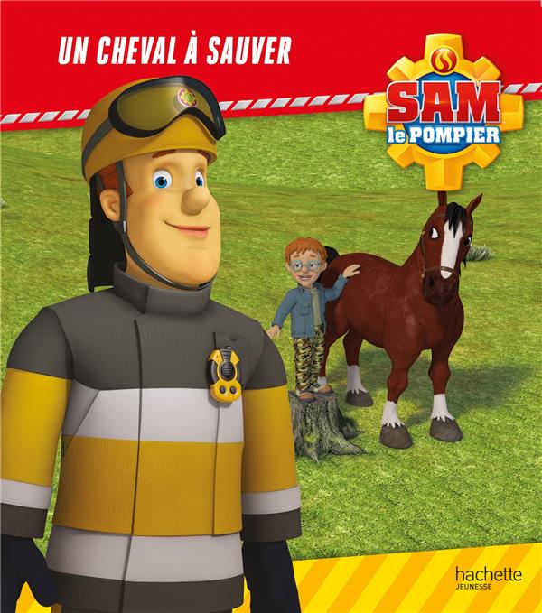 Sam le pompier : un cheval à sauver