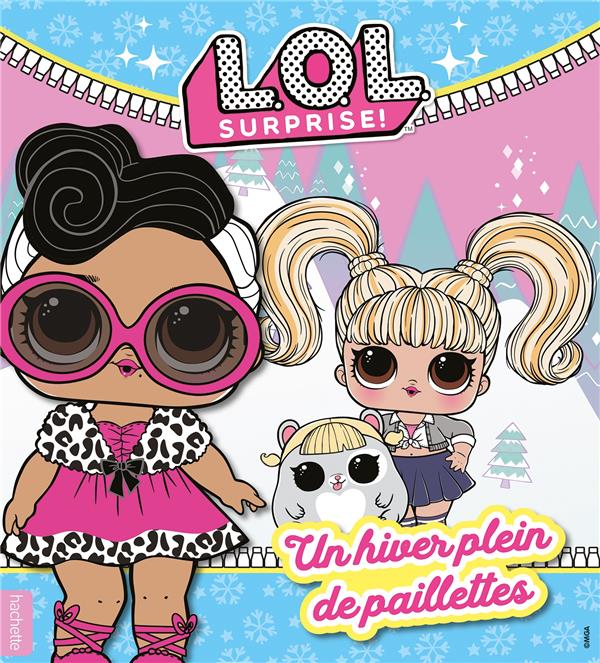 L.O.L. surprise ! : un hiver plein de paillettes