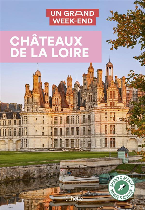 Un grand week-end : châteaux de la Loire