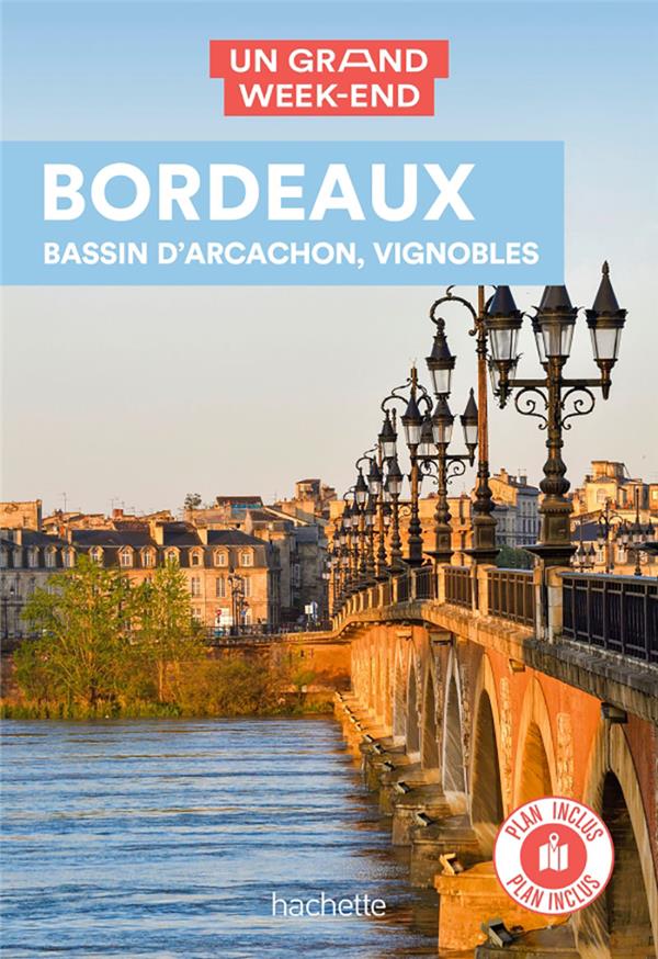 Un grand week-end : Bordeaux, bassin d'Arcachon, vignobles