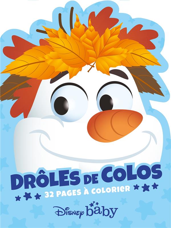 Disney Baby : drôles de colos ; Olaf