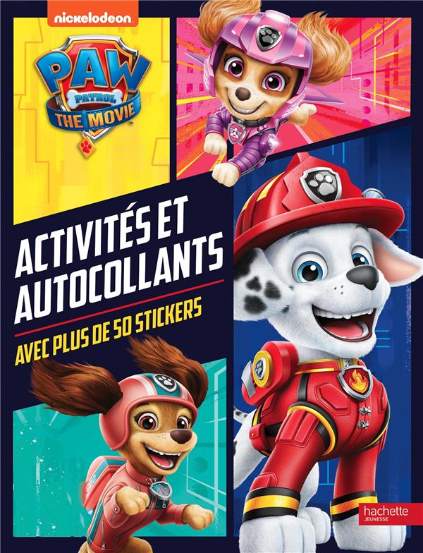 La Pat'Patrouille : le film ; activités et autocollants