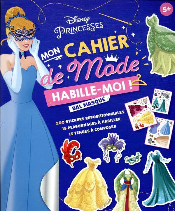 Disney Princesses : mon cahier de mode habille-moi ! bal masqué
