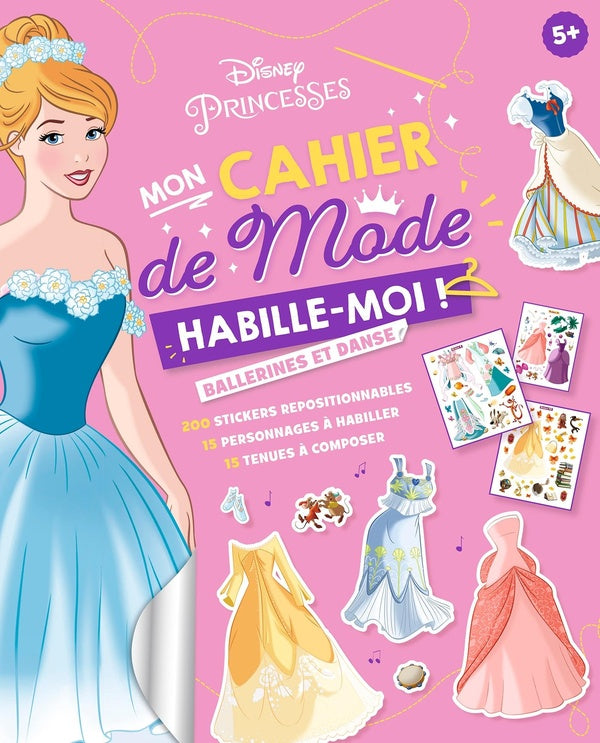 Disney Princesses : mon cahier de mode : habille-moi ! ballerines et danse