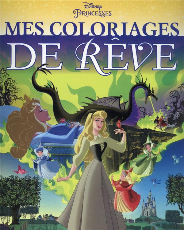 Mes coloriages de rêve : Disney Princesses