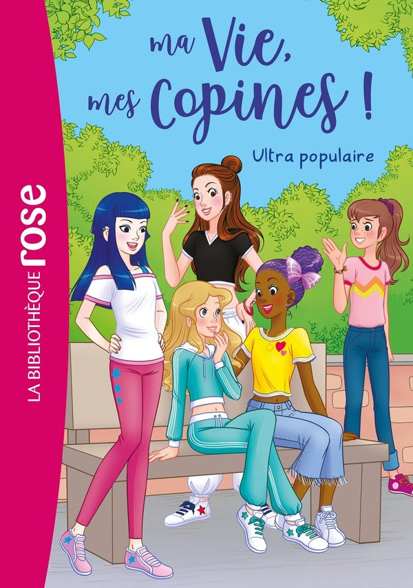 Ma vie, mes copines ! Tome 22 : ultra populaire