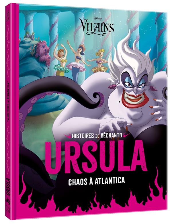 Histoires de méchants : Disney vilains : Ursula : chaos à Atlantica