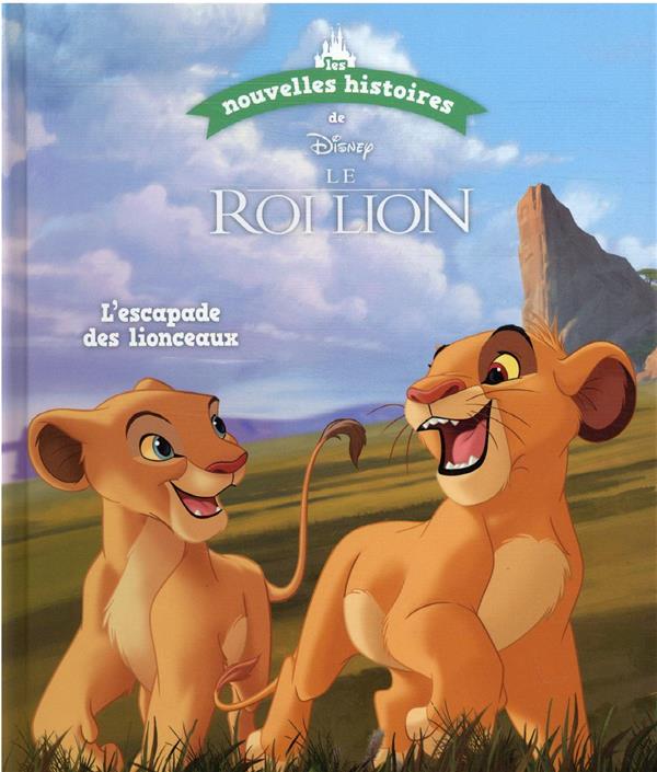 Le Roi Lion : l'escapade des lionceaux