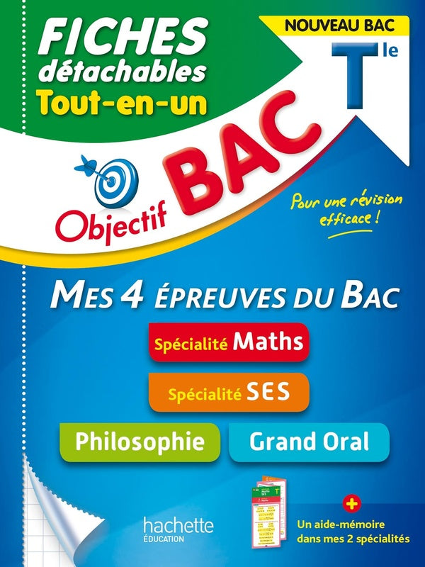 Objectif bac : mes 4 épreuves du bac, spécialité maths, spécialité SES, philosophie, grand oral ; terminale ; fiches détachables ; tout-en-un