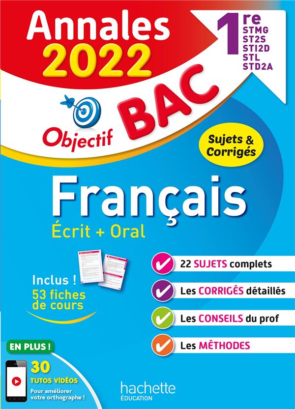 Objectif bac : français écrit + oral ; 1re STMG, ST2S, STI2D, STL, STD2A ; annales