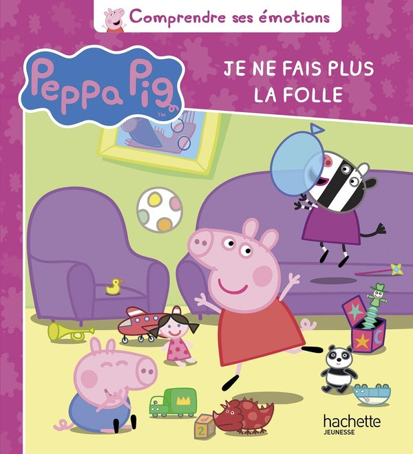 Comprendre ses émotions : Peppa Pig : je ne fais plus la folle