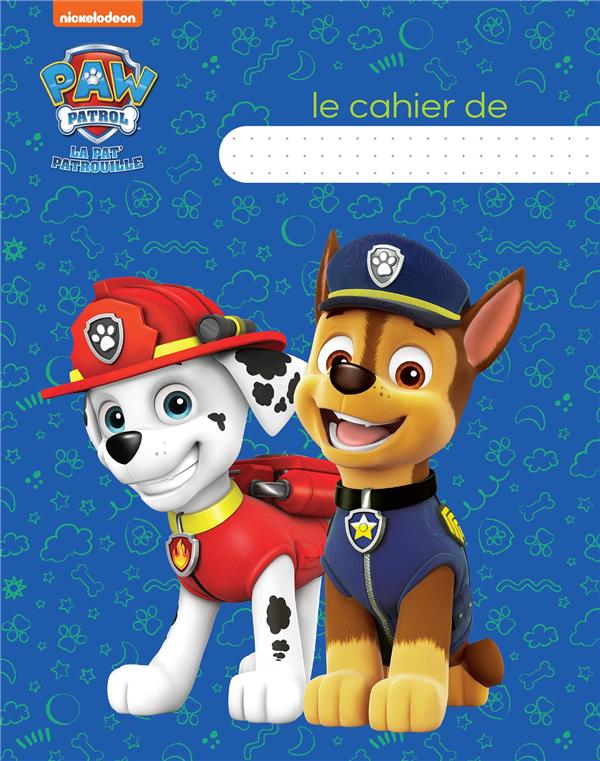 La Pat'Patrouille : cahier d'écolier