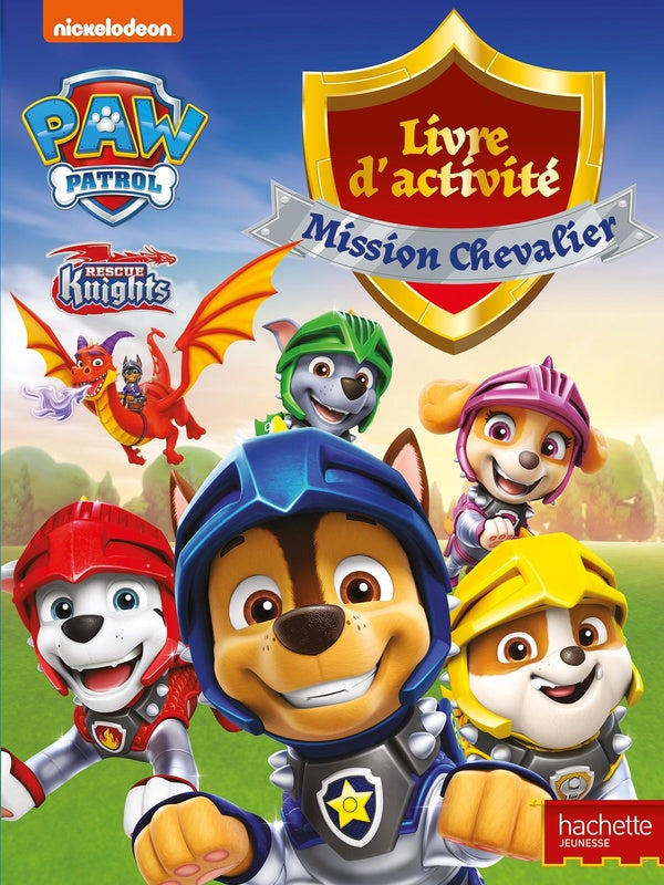 La Pat'Patrouille : livre d'activités ; mission chevalier