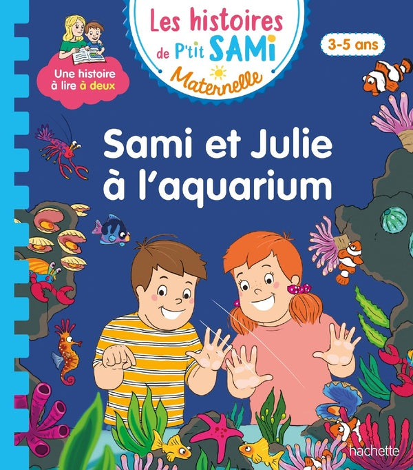 Les histoires de P'tit Sami maternelle : Sami et Julie à l'aquarium