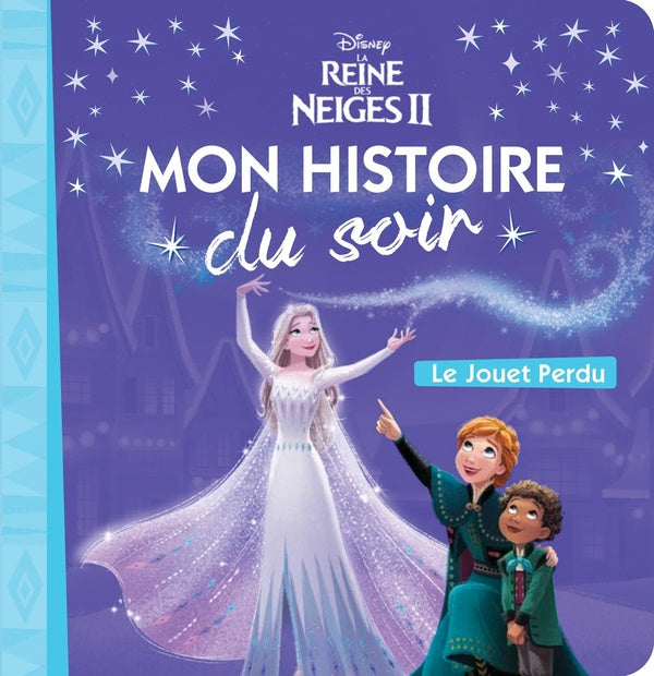Mon histoire du soir : La Reine des Neiges 2 : le jouet perdu