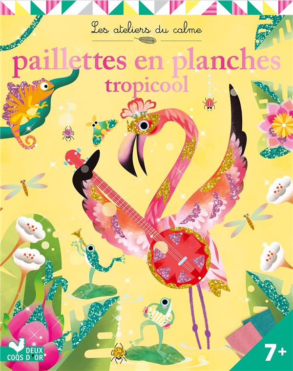 Les ateliers du calme : paillettes en planche : tropicool