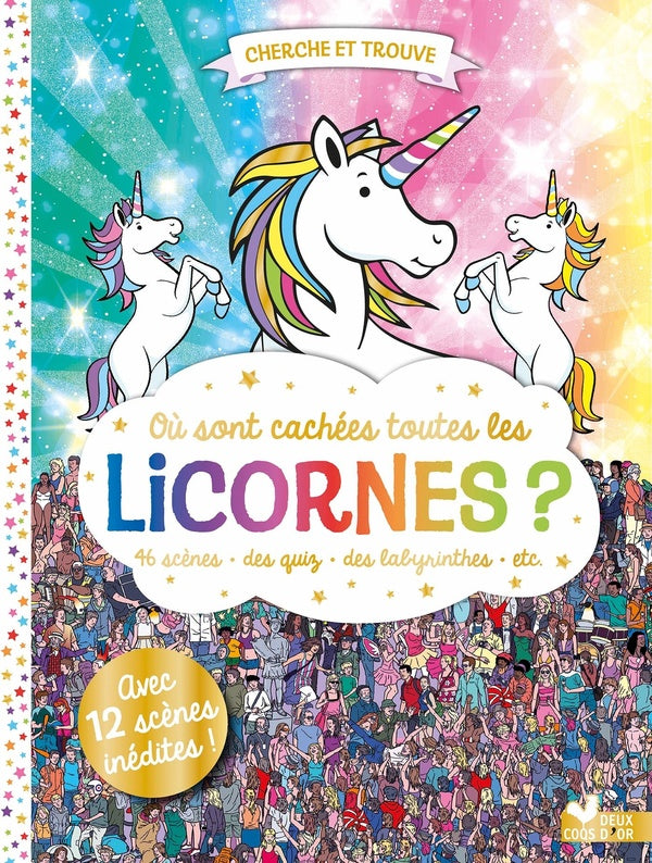 Cherche et trouve : où sont cachées toutes les licornes ? 46 scènes, des quiz, des labyrinthes, etc.