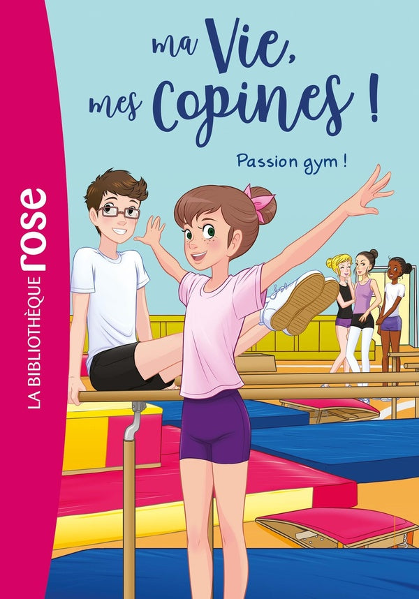 Ma vie, mes copines ! Tome 24 : passion gym !