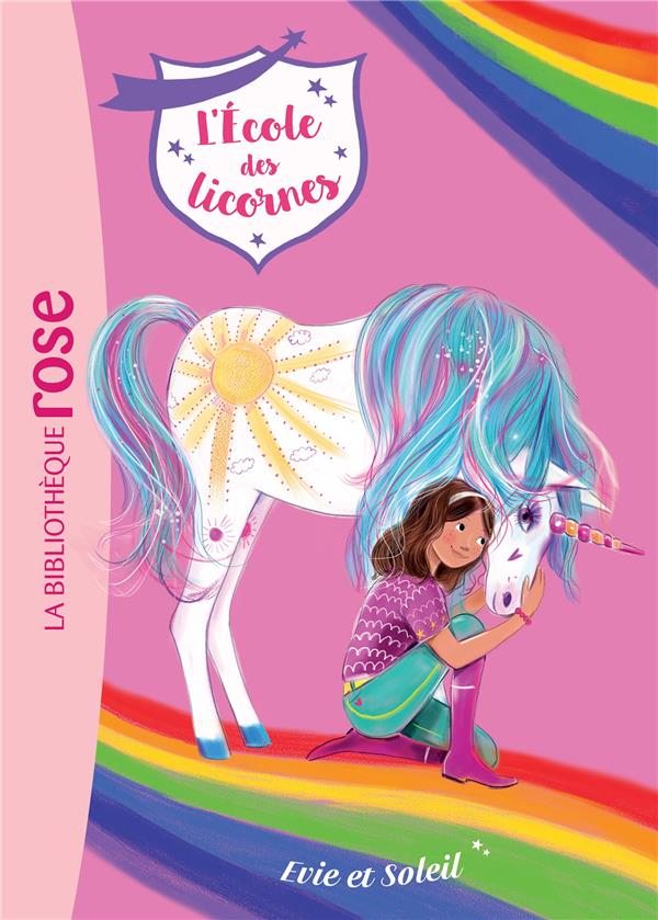 L'école des licornes Tome 18 : Evie et Soleil