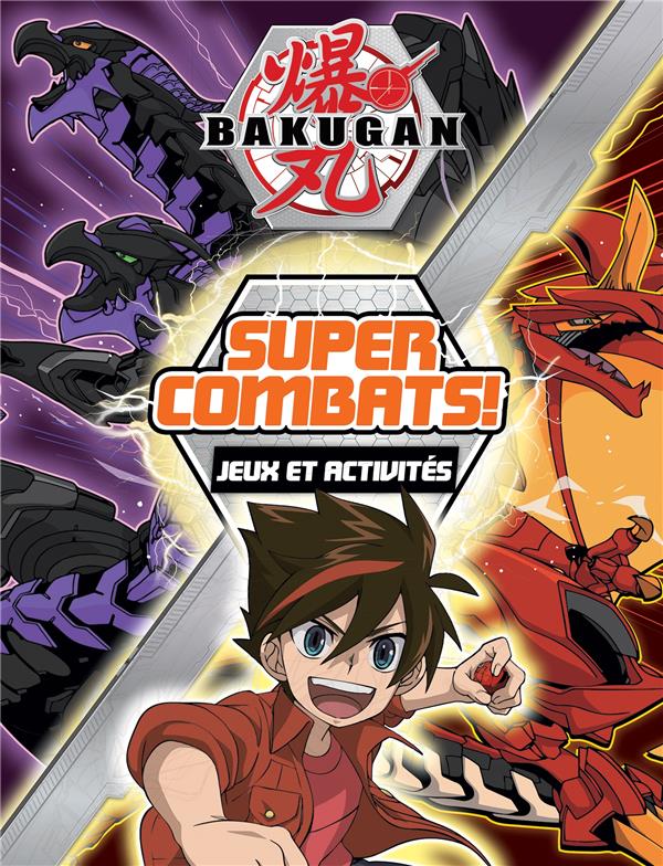 Bakugan : super combats ! jeux et activités