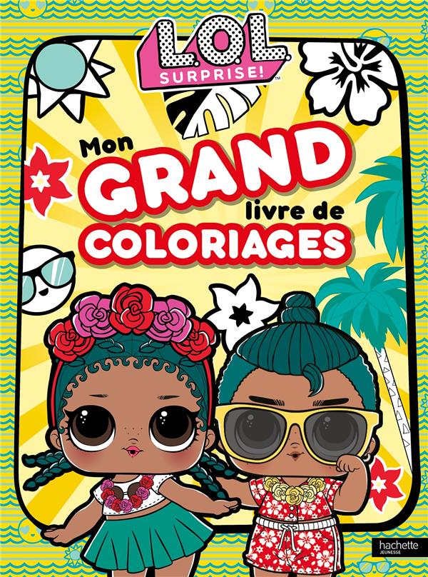 L.O.L. surprise ! : mon grand livre de coloriages