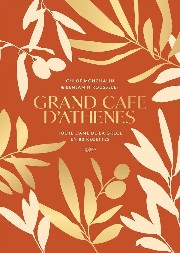 Grand café d'Athènes : toute l'âme de la Grèce en 80 recettes