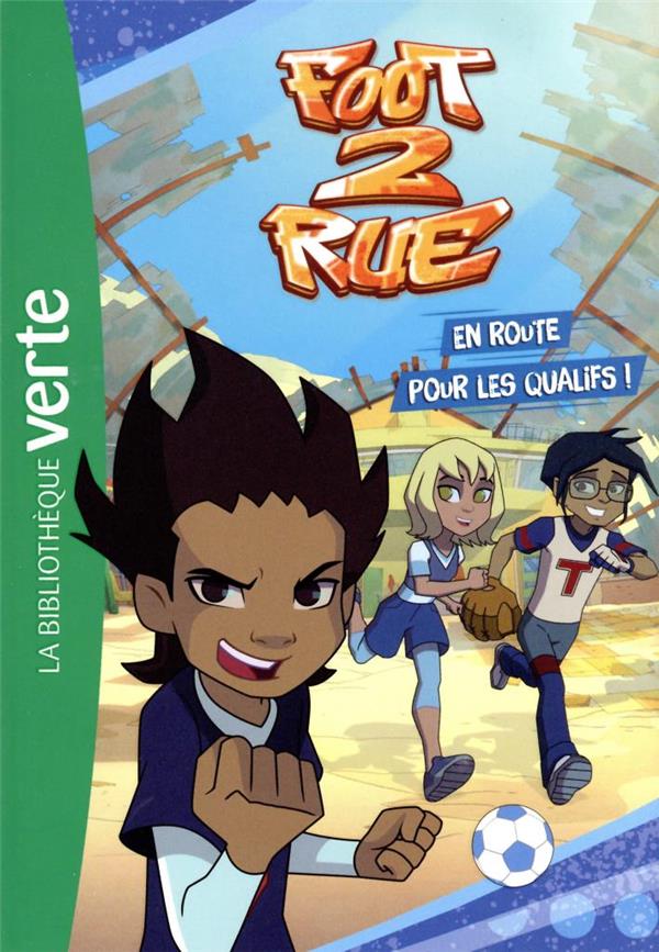 Foot 2 rue Tome 1 : en route pour les qualifs !