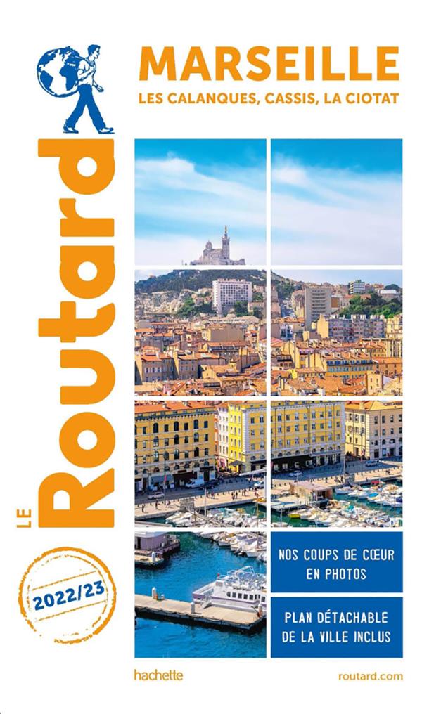 Guide du Routard : Marseille, les Calanques, Cassis, La Ciotat (édition 2022/2023)