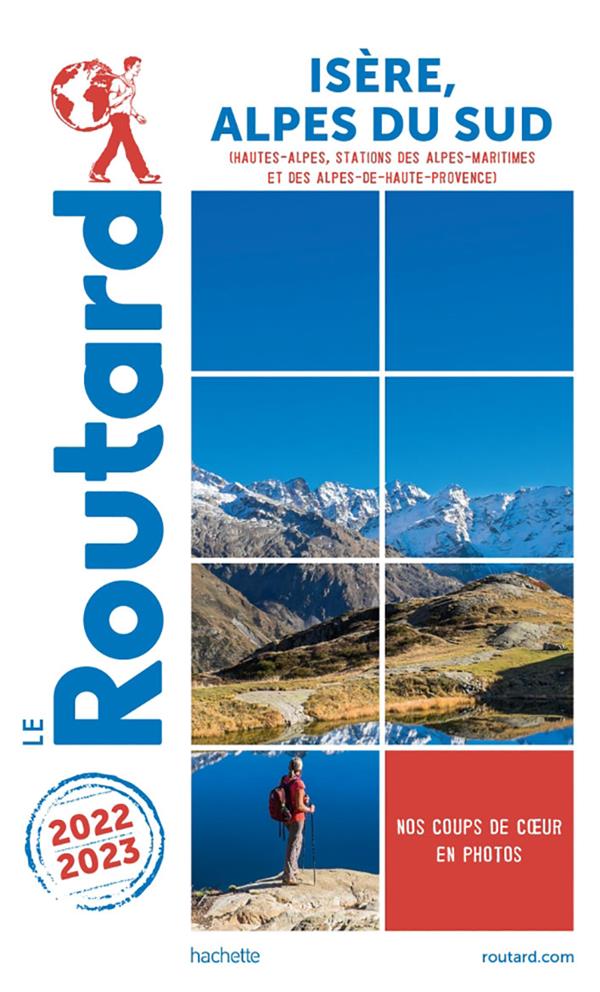 Guide du Routard : Isère, Alpes du Sud (Hautes-Alpes, stations des Alpes-Maritimes et des Alpes-de-Haute-Provence) (édition 2022/2023)