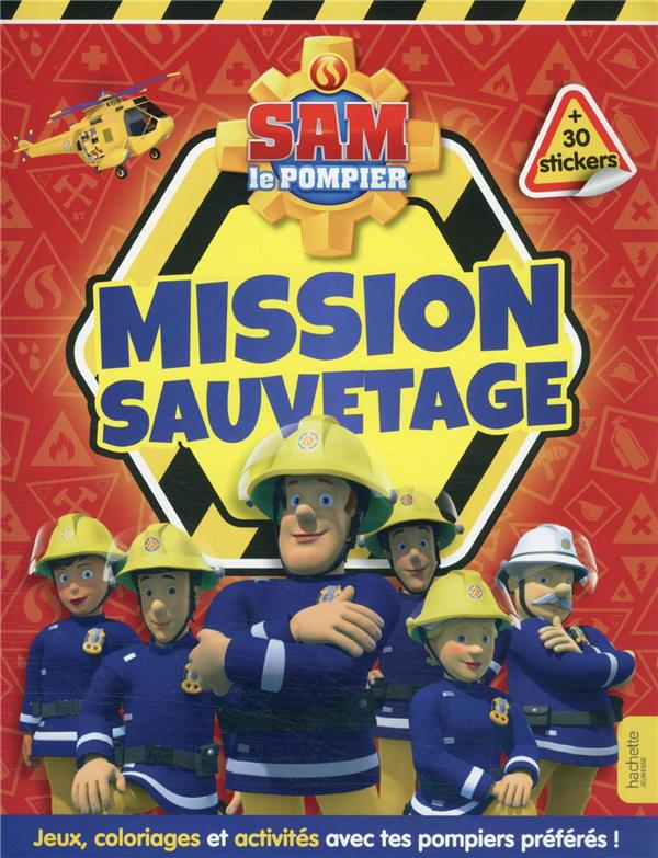 Sam le pompier : mission sauvetage : livre d'activités