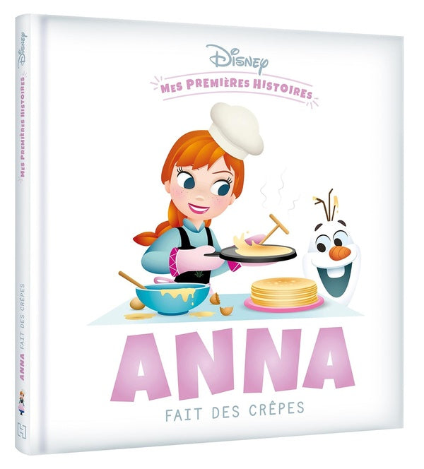 Mes premières histoires : Disney Baby : Anna fait des crêpes