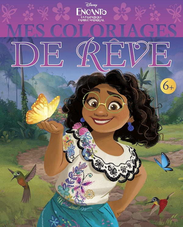 Mes coloriages de rêve : Encanto : la fantastique famille Madrigal