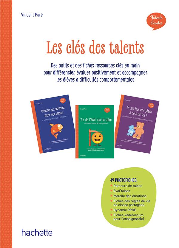 Les clés des talents : Des outils et des fiches ressources clés en main pour différencier, évaluer positivement et accompagner les élèves à difficultés comportementales