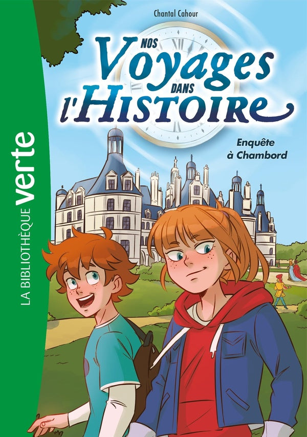 Nos voyages dans l'Histoire Tome 1 : enquête à Chambord