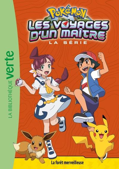 Pokémon - les voyages Tome 17 : les voyages d'un maître : la forêt merveilleuse