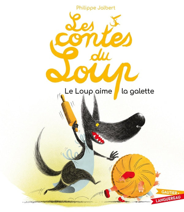 Les contes du loup : le loup aime la galette