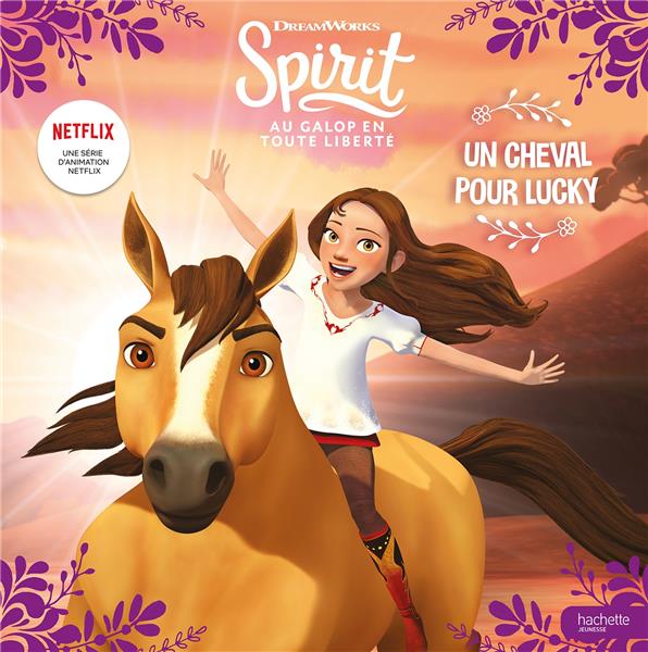Spirit ; au galop en toute liberté : un cheval pour Lucky
