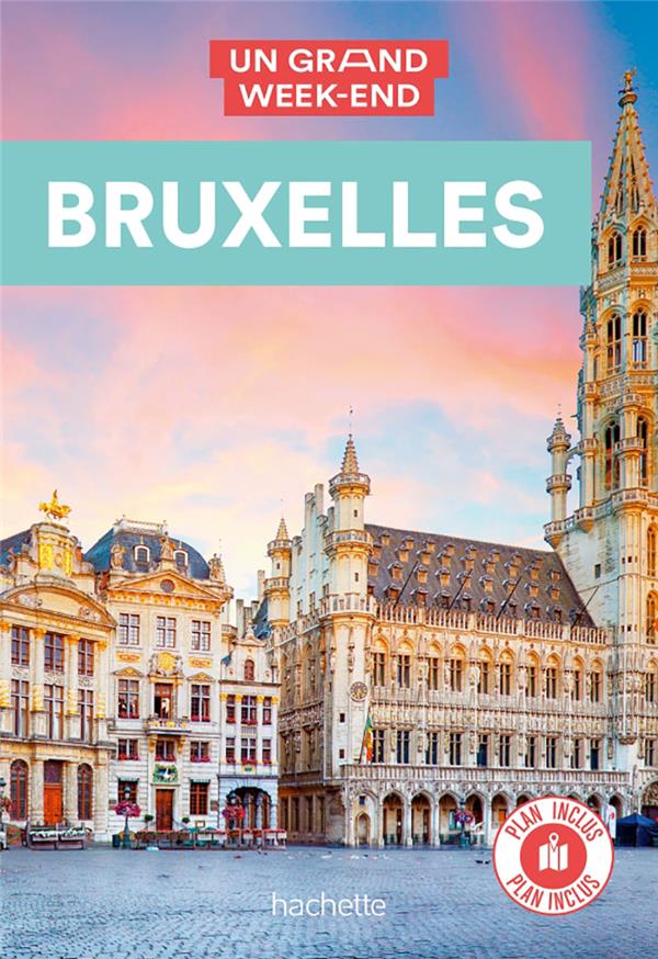 Un grand week-end : Bruxelles
