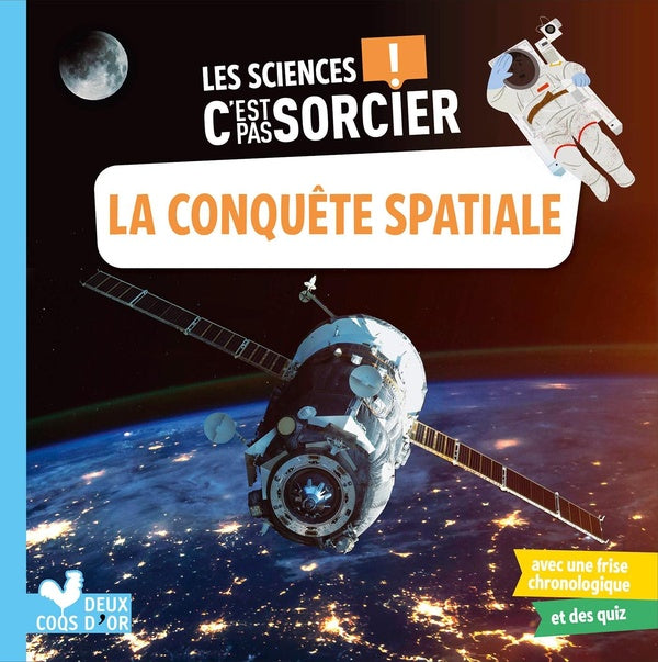 Les sciences c'est pas sorcier : la conquête spatiale