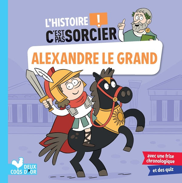 L'histoire c'est pas sorcier : Alexandre le Grand